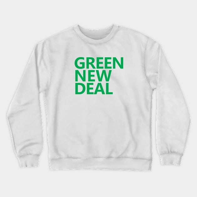 Green New Deal Crewneck Sweatshirt by willpate